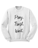 Sweat Jésus Unisexe Pray Trust Wait blanc